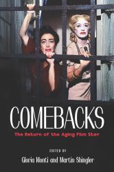 Comebacks : The Return of the Aging Film Star