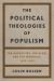 The Political Theologies of Populism : The Garveyites, the Klan, and the Wobblies, 1905-1930