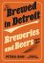 Brewed in Detroit : Breweries and Beers since 1830