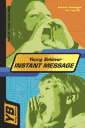 Young Believer Instant Message : Instant Messages for Real Life