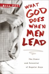 What God Does When Men Lead : The Power and Potential of Regular Guys