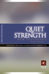 Quiet Strength : New Testament with Psalms and Proverbs - Principles, Practices, and Priorities of a Winning Life