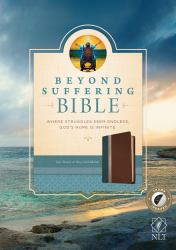 Beyond Suffering Bible : Where Struggles Seem Endless, God's Hope Is Infinite