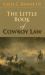 The Little Book of Cowboy Law