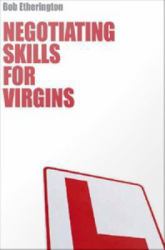 Negotiation Skills for Virgins