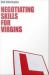 Negotiation Skills for Virgins