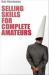 Selling Skills for Complete Ameteur