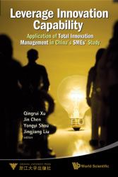 Leverage Innovation Capability : Application of Total Innovation Management in China's SMEs' Study