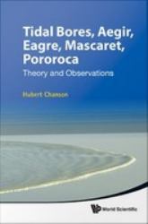TIDAL BORES, AEGIR, EAGRE, MASCARET, POROROCA