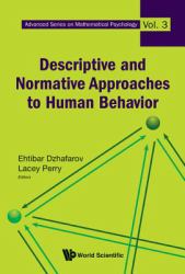 Descriptive and Normative Approaches to Human Behavior