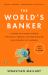 The World's Banker : A Story of Failed States, Financial Crises, and the Wealth and Poverty of Nations