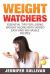 Weight Watchers : Essential Tips for Losing Weight along with Added Easy and No Hassle Recipes