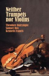 Neither Trumpets Nor Violins : Philosophic reflections