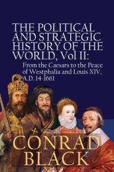 The Political and Strategic History of the World, Vol. II : From the Caesars to the Peace of Westphalia and Louis XIV, A.D. 14-1661