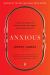 Anxious : Using the Brain to Understand and Treat Fear and Anxiety