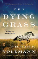 The Dying Grass : A Novel of the Nez Perce War