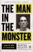 The Man in the Monster : Inside the Mind of a Serial Killer