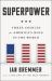 Superpower : Three Choices for America's Role in the World