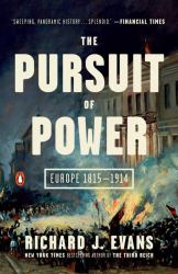 The Pursuit of Power : Europe 1815-1914