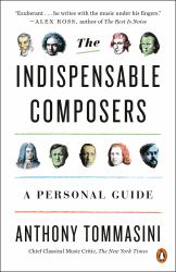 The Indispensable Composers : A Personal Guide