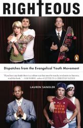Righteous : Dispatches from the Evangelical Youth Movement