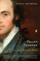 Fallen Founder : The Life of Aaron Burr