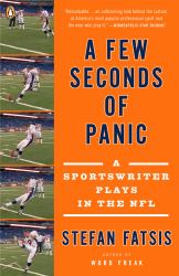 A Few Seconds of Panic : A Sportswriter Plays in the NFL
