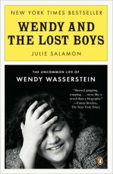 Wendy and the Lost Boys : The Uncommon Life of Wendy Wasserstein