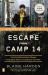 Escape from Camp 14 : One Man's Remarkable Odyssey from North Korea to Freedom in the West