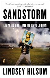 Sandstorm : Libya in the Time of Revolution
