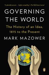 Governing the World : The History of an Idea, 1815 to the Present