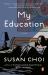 My Education : A Novel