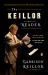 The Keillor Reader : Looking Back at Forty Years of Stories: Where Did They All Come From?