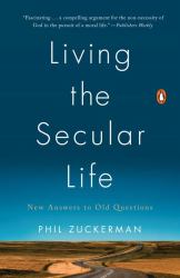 Living the Secular Life : New Answers to Old Questions