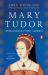 Mary Tudor : England's First Queen