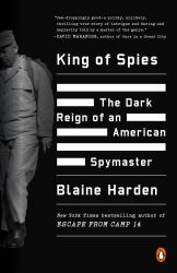King of Spies : The Dark Reign of an American Spymaster