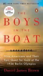 The Boys in the Boat : Nine Americans and Their Epic Quest for Gold at the 1936 Berlin Olympics