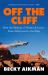 Off the Cliff : How the Making of Thelma and Louise Drove Hollywood to the Edge
