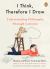 I Think, Therefore I Draw : Understanding Philosophy Through Cartoons