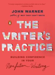 The Writer's Practice : Building Confidence in Your Nonfiction Writing