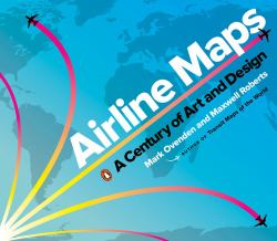 Airline Maps : A Century of Art and Design
