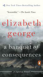 A Banquet of Consequences : A Lynley Novel