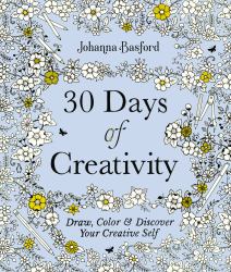 30 Days of Creativity : Draw, Color, and Discover Your Creative Self