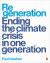 Regeneration : Ending the Climate Crisis in One Generation
