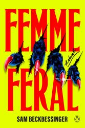 Femme Feral : A Novel