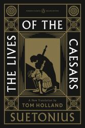 The Lives of the Caesars : (Penguin Classics Deluxe Edition)