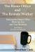 The Home Office and the Remote Worker : Making the Home Office Work for You and Your Business