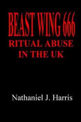 Beast Wing 666 : Ritual Abuse in the UK