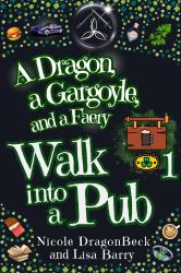 A Dragon, a Gargoyle, and a Faery Walk into a Pub