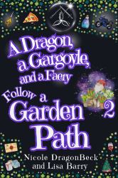 A Dragon, a Gargoyle, and a Faery Follow a Garden Path
